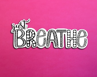Just Breathe Sticker (WATERPROOF)