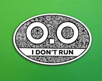 I Don't Run Sticker (WATERPROOF)