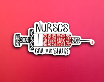 Nurses call the shots Sticker (WATERPROOF)