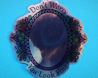 You Look Fine Mirror Sticker (WATERPROOF)