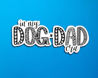 In my dog dad era Sticker (WATERPROOF)