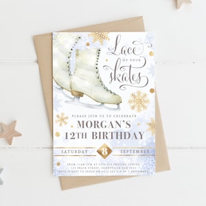 May include: A white and gold invitation with a watercolor illustration of ice skates. The text reads "Lace up your skates" and "Morgan's 12th Birthday".