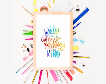 Classroom Decor, INSTANT DOWNLOAD, In A World Where You Can Be Anything Be Kind, Printable A3 Kindness Wall Art, Positive Affirmations, RC1
