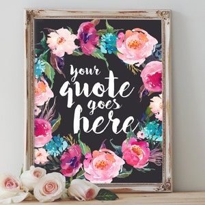 Custom quote print, INSTANT DOWNLOAD, personalized quote gift customized customised, floral bible verse print, custom song lyric print