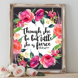 Nursery wall art, Though she be but little she is fierce, PRINTABLE floral nursery print decor baby girl bedroom wall art, Shakespeare quote