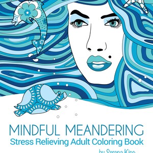 Mindful Meandering - Stress Relieving Adult Coloring Book