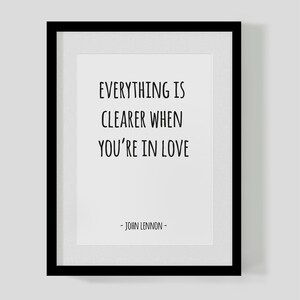 John Lennon classic quote print – Everything is clearer when you&#39;re in love – love quote -Hipster Print – Free UK Delivery