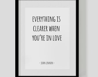 John Lennon classic quote print – Everything is clearer when you're in love – love quote -Hipster Print – Free UK Delivery