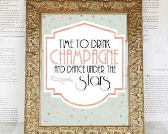 Time to Drink Champagne and Dance Under the Stars Rose Gold Printable Great Gatsby Sign - Roaring 20s, DIY Instant Download Typography