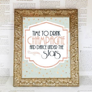 Time to Drink Champagne and Dance Under the Stars Rose Gold Printable Great Gatsby Sign - Roaring 20s, DIY Instant Download Typography
