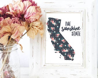 Printable California The Sunshine State Print - Calligraphy Floral Flower State Fashion DIY Instant Download Typography Sign