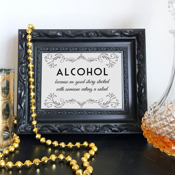 Printable Alcohol because no good story started with someone eating a salad - Roaring 20's Great Gatsby DIY Instant Download Typography Sign