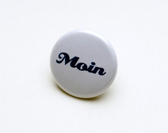 Moin Button Pin Anstecker Norddeutsch Nordlicht