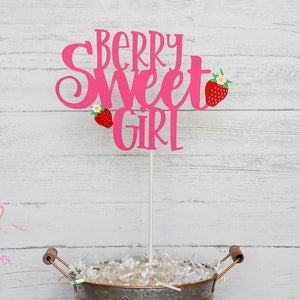 Berry Sweet Girl!  Strawberry Cake Topper!  Tutti Fruity - So Berry Sweet - Fruit theme - Baby Shower