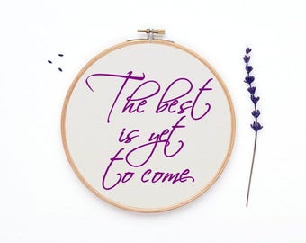 Cross stitch pattern, "The best is yet to come" chart, counted graph, modern cross stitch,  instant download, PDF - PATTERN ONLY