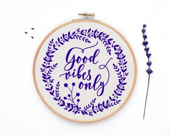 Good vibes only cross stitch pattern, counted chart, modern cross stitch pattern, cross stitch quotes, PDF - PATTERN ONLY