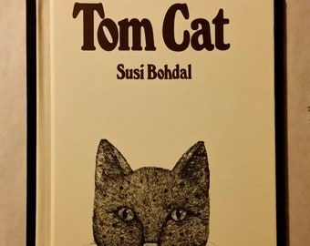 TOM CAT by Susi Bohdal - Vintage 1977 Book for All Ages - Hard Cover 1st Edition - Cat Etchings -  Illustrated Book - Boho Bedtime Story