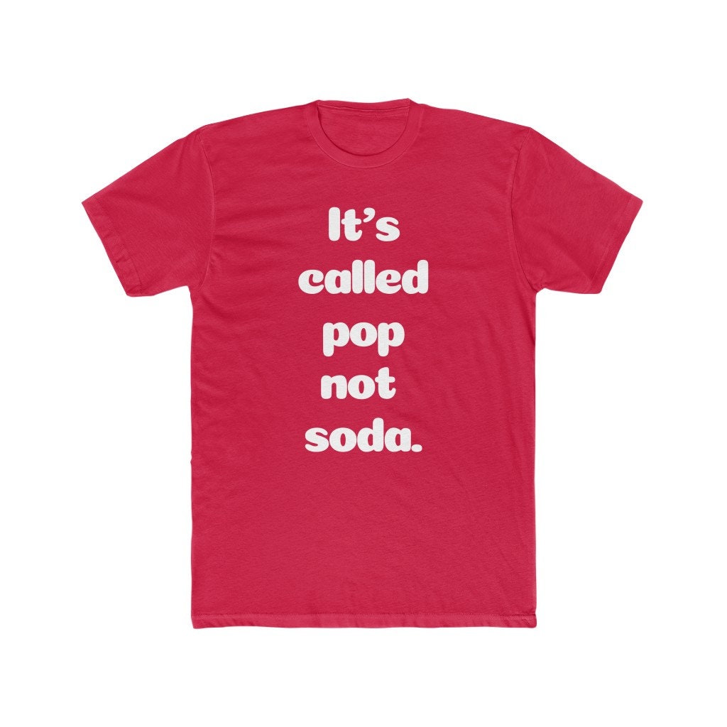 it's called pop not soda t shirt