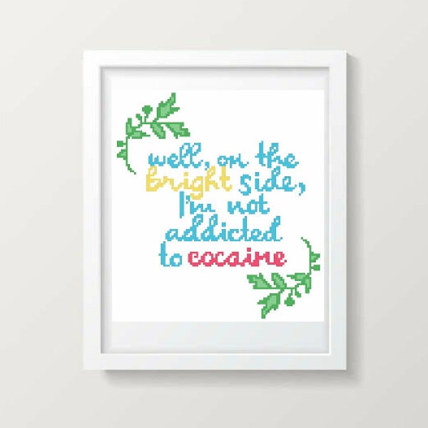 Well At Least I'm Not Addicted To Cocaine - Cross Stitch Pattern - Instant Download