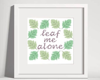 Leaf Me Alone - Cross Stitch Pattern - Instant Download