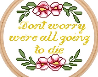 Don't Worry - Cross Stitch Pattern - Instant Download