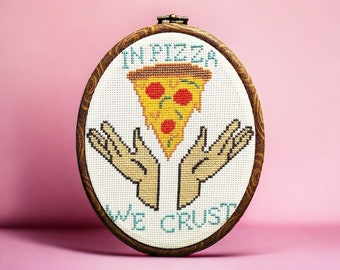 In Pizza We Crust - Cross Stitch Pattern- Instant Download