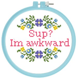 Sup? I&#39;m Awkward - Cross Stitch Pattern - Instant Download