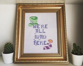 We're All Mad Here - Cross Stitch Pattern - Instant Download