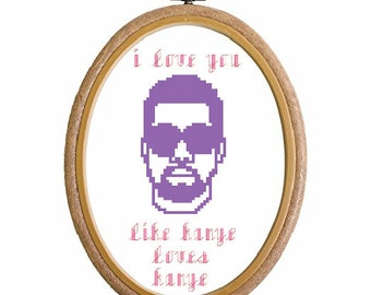 I Love You Like Kanye Loves Kanye - Cross Stitch Pattern - Instant Download