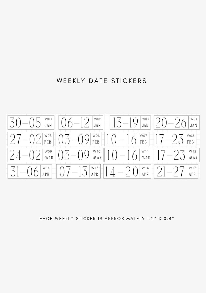 May include: A sheet of rectangular weekly date stickers featuring black text on a white background. The text reads WEEKLY DATE STICKERS and lists dates from January to April with week numbers. Each weekly sticker is approximately 1.2" x 0.4".