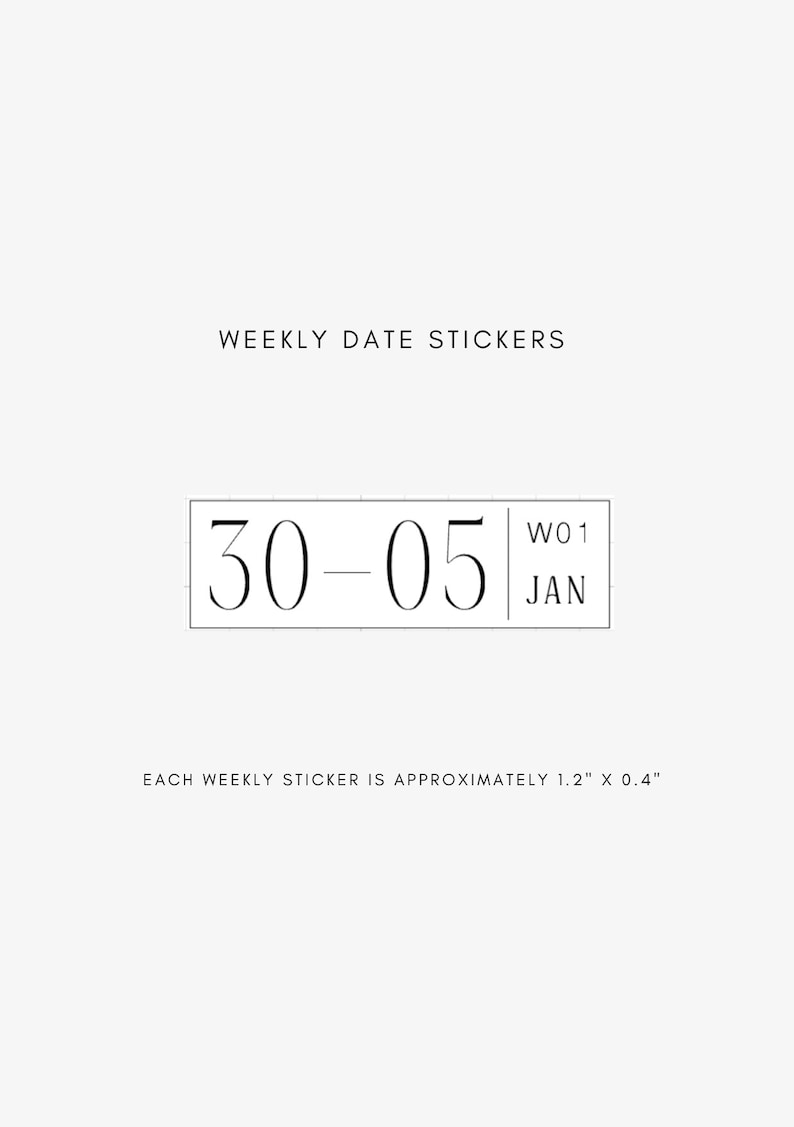 May include: Weekly date stickers featuring a rectangular label with the text 30-05, W01, and JAN in a black serif font on a white background. The text indicates each weekly sticker is approximately 1.2 inches by 0.4 inches in size.