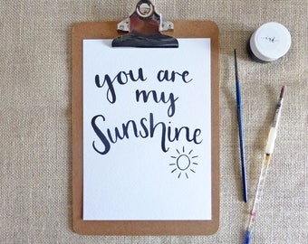 You are my sunshine - brush lettering - A5 print - monochrome