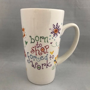 NATURAL LIFE Born to Shop Large Colorful Ceramic Flowered Novelty Life Quote Mug for Coffee or Tea Holiday or Birthday Gift for Her