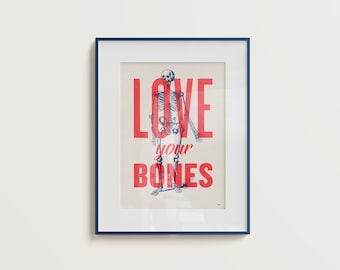 Love Your Bones Screenprint