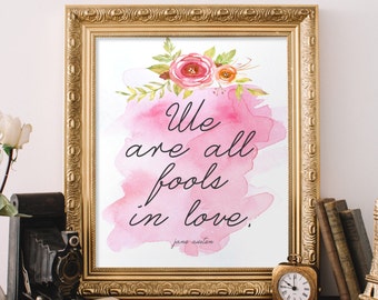 Fools in Love Print, Pride and Prejudice Quote, Jane Austen Quote, Wall Art,  Book Quote, Typography Print, Love Quote, "Print"