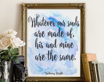 Emily Bronte Quote,  Wuthering Heights Quote, Romantic Quote, Book Quote, Wall Art, Trendy Print, Typography Print, Love Quote, "Print"