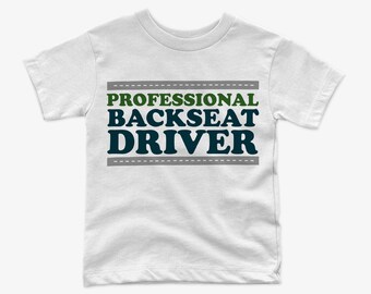 Pro Backseat Driver Shirt- Funny shirt - Retro Toddler Shirt - Kid Shirt  - Boys Shirt - Girls Shirt - Toddler Shirt - Funny Toddler Shirt