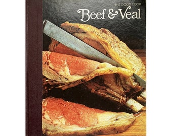 Vintage 1970s Cookbook BEEF AND VEAL Techniques and Recipes The Good Cook Series by Time Life Books
