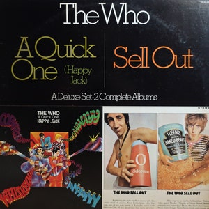 May include: A black and white album cover with the title "The Who: A Quick One (Happy Jack)" and "The Who Sell Out" in orange and yellow text. The album cover features two images: one of the band The Who in a psychedelic design and another of a man holding a can of baked beans and a deodorant stick.