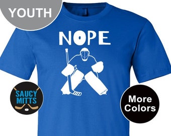 Nope Hockey Goalie Shirt Funny Goalie Saying - boys and girls