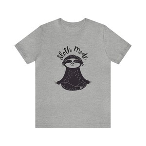Sloth mode shirt,  lazy girl shirt,  comfort shirt,  women gift,  sloth tshirt, yoga shirt,  Unisex Jersey Short Sleeve Tee