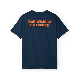 Quit wishing go fishing shirt, Comfort Colors Shirt, Trout  t-shirt, Fly Fishing Comfort Colors Fishing Trout Unisex Garment-Dyed T-shirt