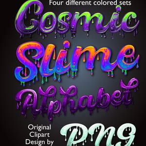 Peut inclure: Quatre ensembles de graphiques PNG d'alphabet Cosmic Slime de différentes couleurs. Le texte est dans un style dégoulinant en 3D avec des couleurs vives : violet et vert, arc-en-ciel, violet et blanc. Original Clipart Design by SandyFordStudio.