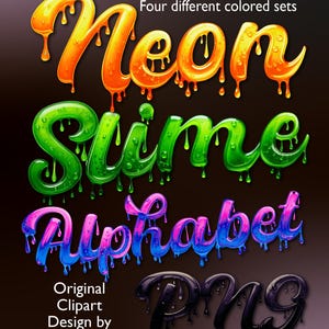 May include: A digital graphic featuring the words "Neon Slime Alphabet PNG" in a dripping, glossy style. The text is in four different color sets: orange, green, pink/blue, and black. The design is by SandyFordStudio.