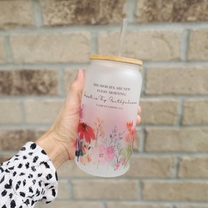 Scripture Verse Glass Tumbler, Flower Tumbler with Bible Verse, Christian Tumbler, Christian Gift, Iced coffee cup, His Mercies are new