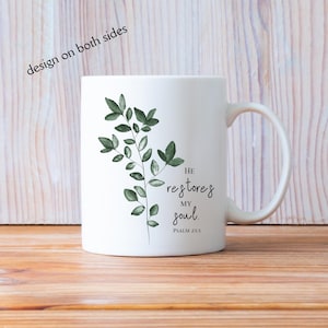 He restore my soul Coffee Mug for a friend, Christian gift for her, Scripture verse coffee mug Christian Gift cup with Bible verse Religious