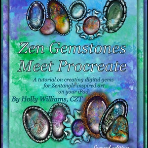 Puede incluir: Una portada de libro con un fondo de acuarela que presenta gemas coloridas y el texto "Zen Gemstones Meet Procreate: Un tutorial para crear gemas digitales para el arte inspirado en Zentangle en tu iPad. Por Holly Williams, CZT. Segunda edición."