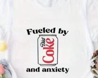 9” Fueled by Diet Coke and Anxiety | Iron On HTV decals | DIY | Vibrant colors