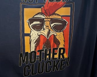 9” Not Today Mother Clucker | Iron On HTV decals | DIY | Vibrant colors