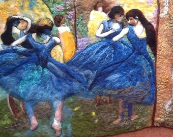 The Blue Dancers  of Degas, wet and needle felted picture